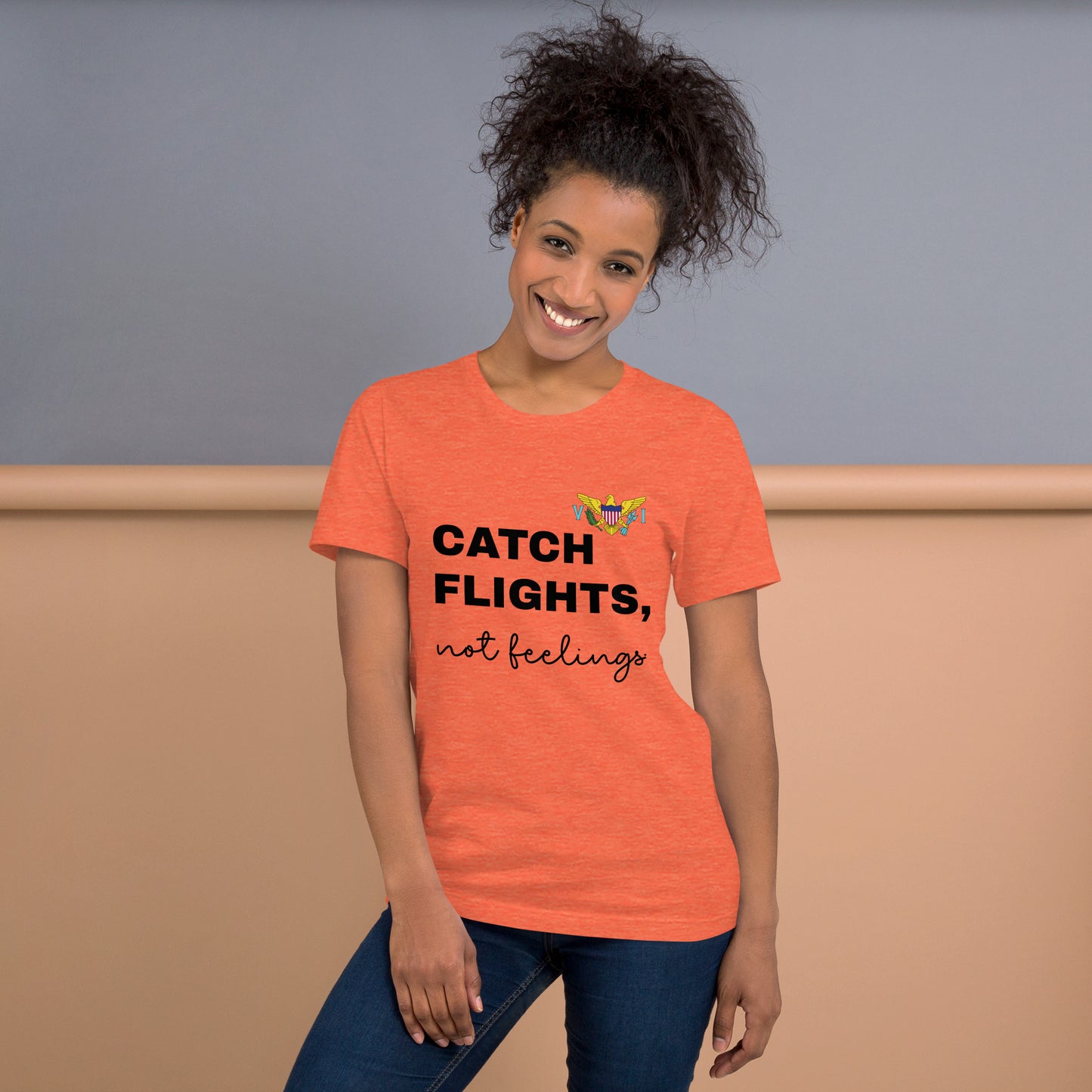 Catch Flights Not Feelings Unisex t-shirt